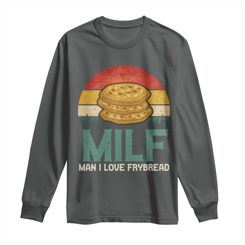 Funny MILF Man I Love Frybread Long Sleeve Shirt Vintage Retro Sunset Native American Food TS11 Dark Heather Print Your Wear