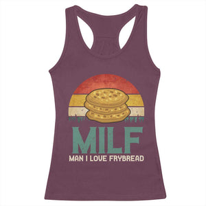 Funny MILF Man I Love Frybread Racerback Tank Top Vintage Retro Sunset Native American Food TS11 Maroon Print Your Wear