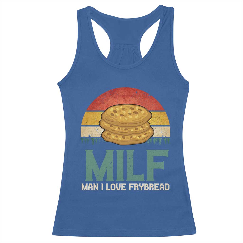 Funny MILF Man I Love Frybread Racerback Tank Top Vintage Retro Sunset Native American Food TS11 Royal Blue Print Your Wear