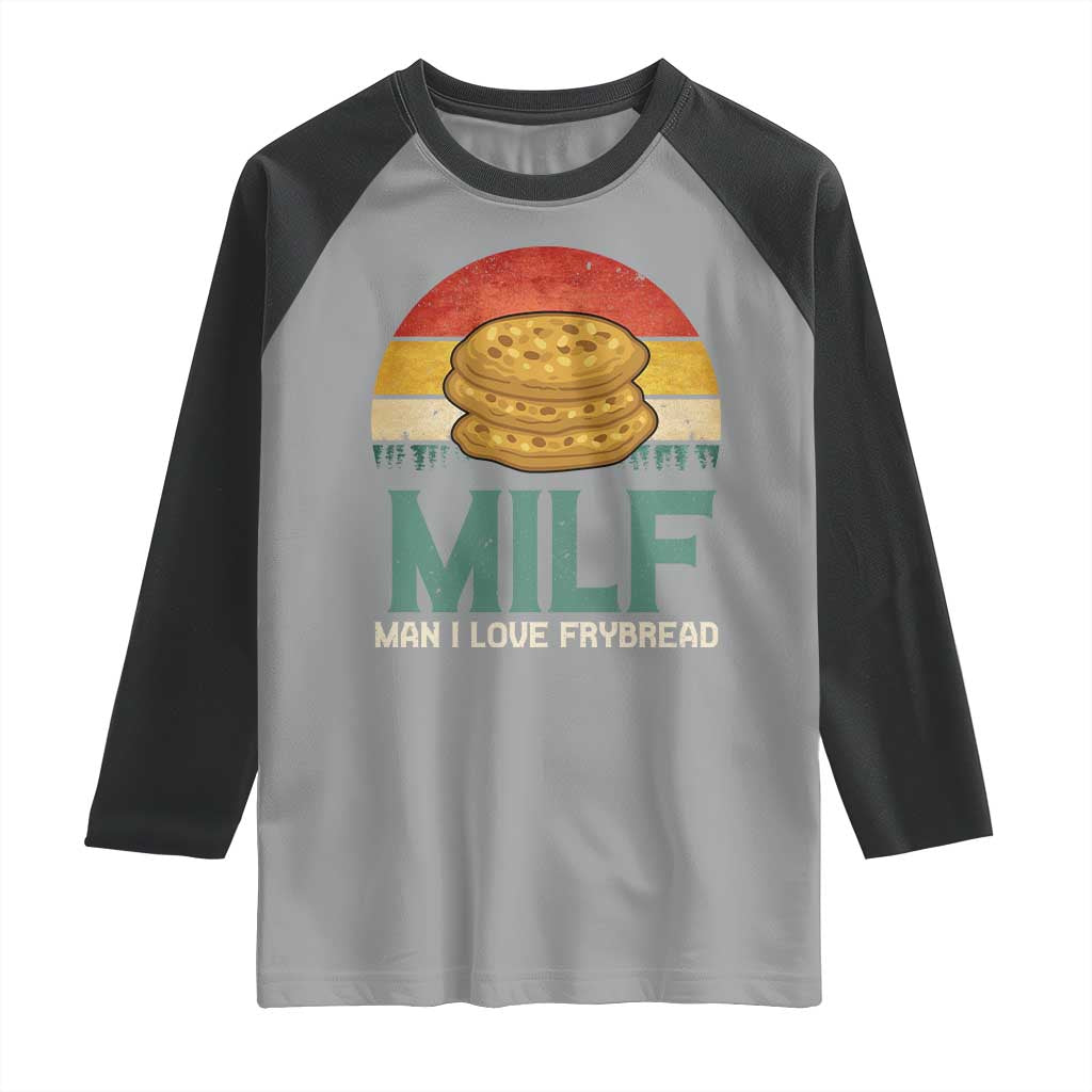 Funny MILF Man I Love Frybread Raglan Shirt Vintage Retro Sunset Native American Food TS11 Sport Gray Black Print Your Wear