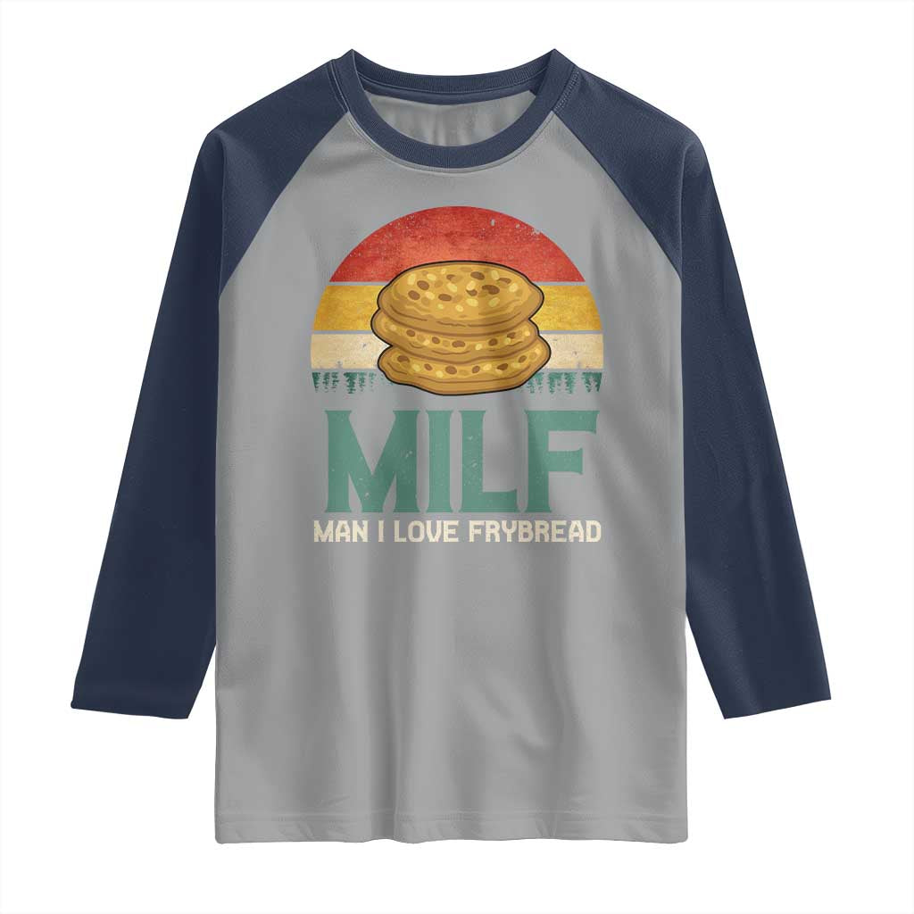 Funny MILF Man I Love Frybread Raglan Shirt Vintage Retro Sunset Native American Food TS11 Sport Gray Navy Print Your Wear