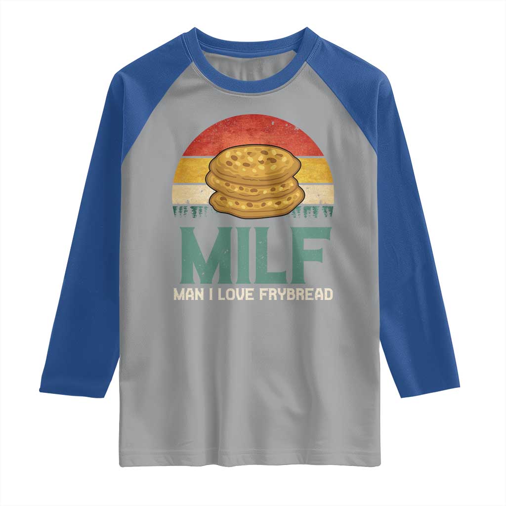 Funny MILF Man I Love Frybread Raglan Shirt Vintage Retro Sunset Native American Food TS11 Sport Gray Royal Print Your Wear
