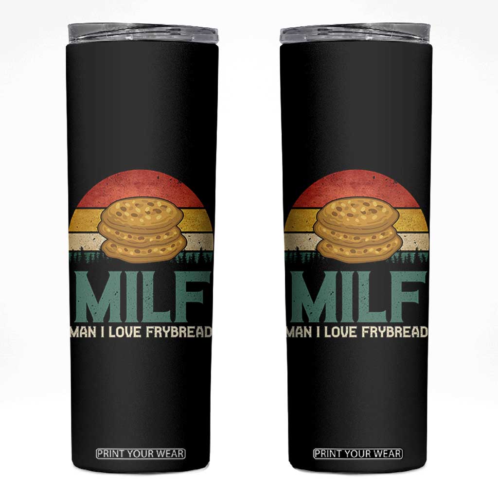 Funny MILF Man I Love Frybread Skinny Tumbler Vintage Retro Sunset Native American Food TS11 Black Print Your Wear