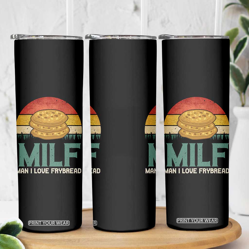 Funny MILF Man I Love Frybread Skinny Tumbler Vintage Retro Sunset Native American Food TS11 Print Your Wear