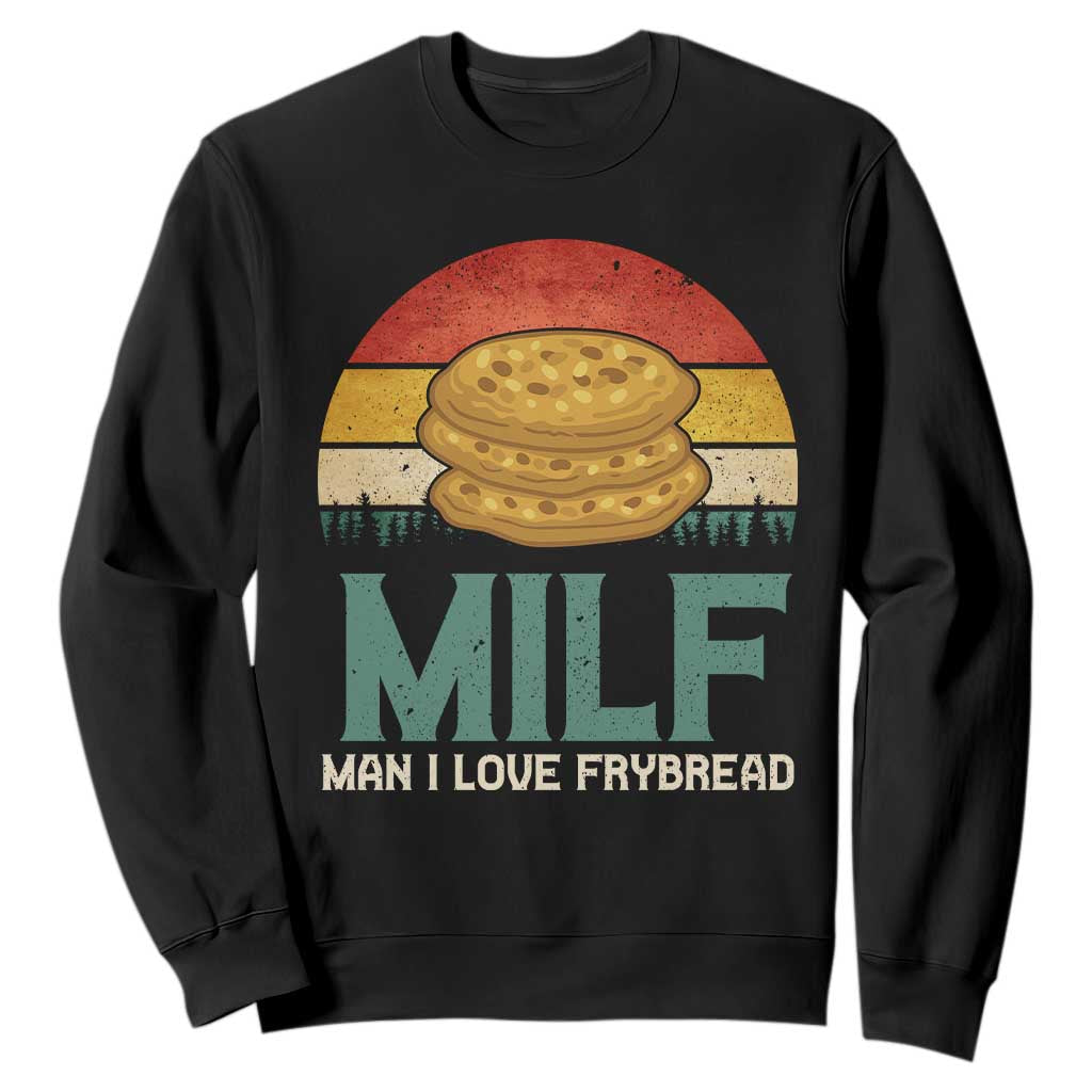 Funny MILF Man I Love Frybread Sweatshirt Vintage Retro Sunset Native American Food TS11 Black Print Your Wear