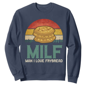 Funny MILF Man I Love Frybread Sweatshirt Vintage Retro Sunset Native American Food TS11 Navy Print Your Wear