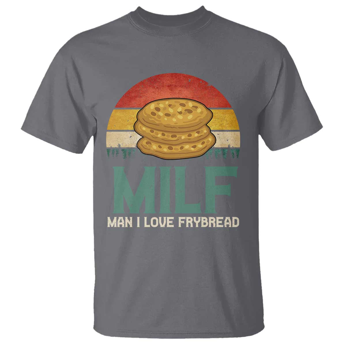 Funny MILF Man I Love Frybread T Shirt Vintage Retro Sunset Native American Food TS11 Charcoal Print Your Wear