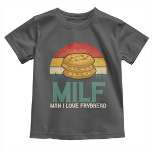 Funny MILF Man I Love Frybread Toddler T Shirt Vintage Retro Sunset Native American Food TS11 Dark Heather Print Your Wear