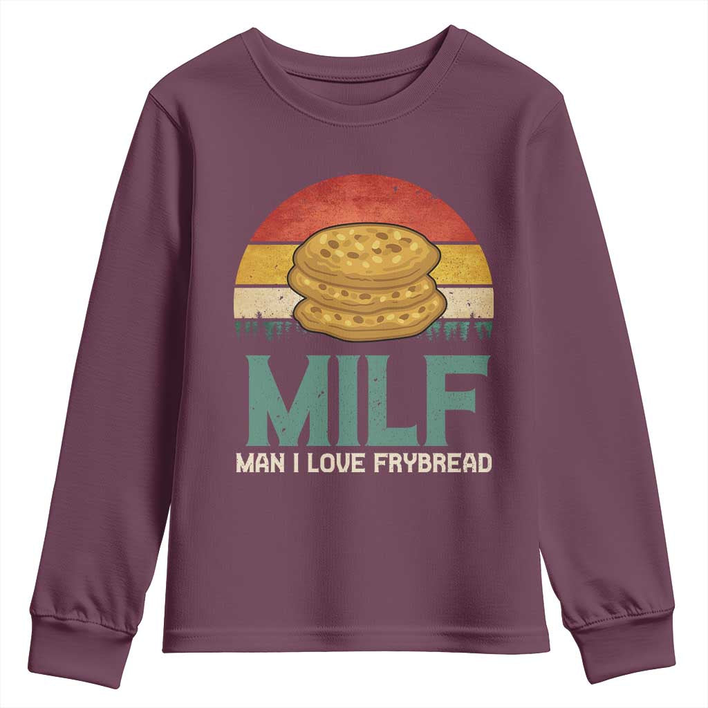 Funny MILF Man I Love Frybread Youth Sweatshirt Vintage Retro Sunset Native American Food TS11 Maroon Print Your Wear