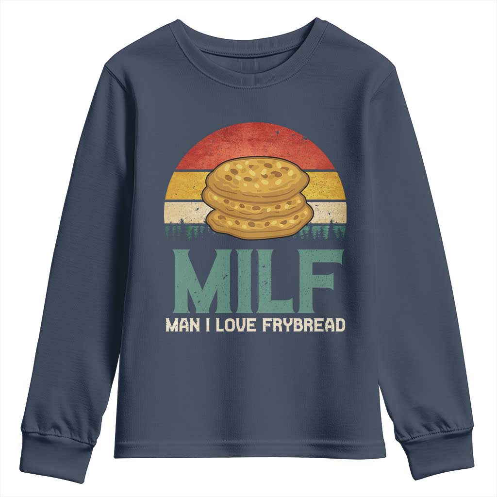 Funny MILF Man I Love Frybread Youth Sweatshirt Vintage Retro Sunset Native American Food TS11 Navy Print Your Wear