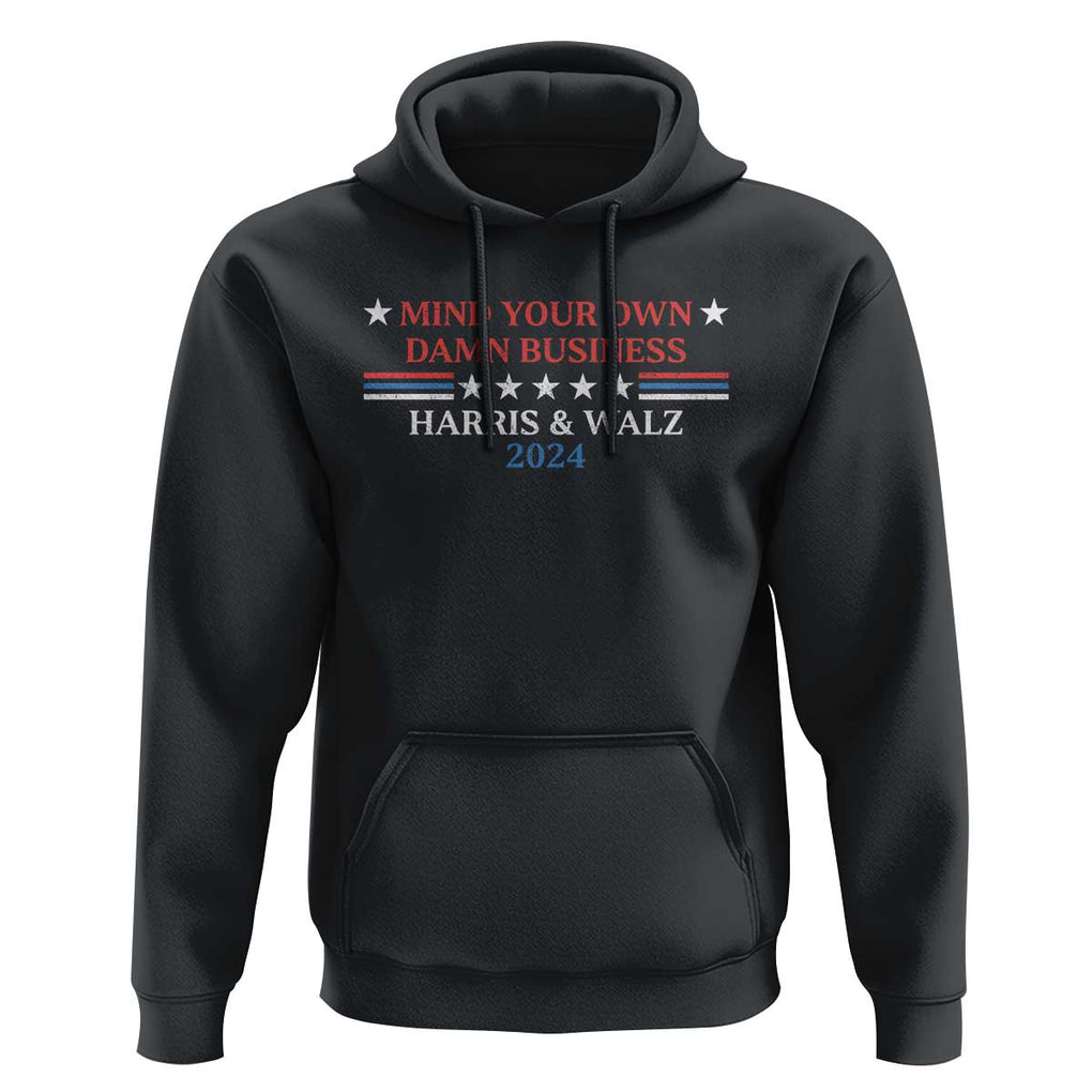 Funny Harris Walz 2024 Hoodie Mind Your Own Damn Business American Flag TS11 Black Print Your Wear