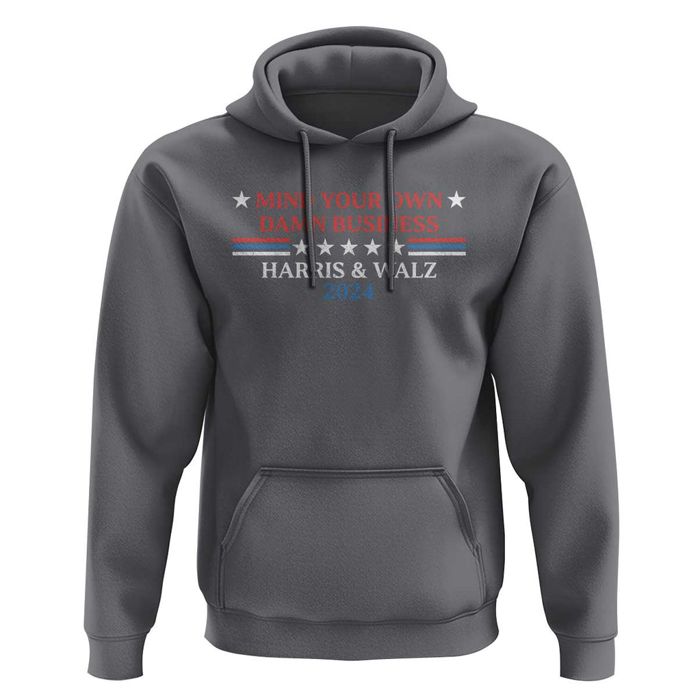 Funny Harris Walz 2024 Hoodie Mind Your Own Damn Business American Flag TS11 Charcoal Print Your Wear