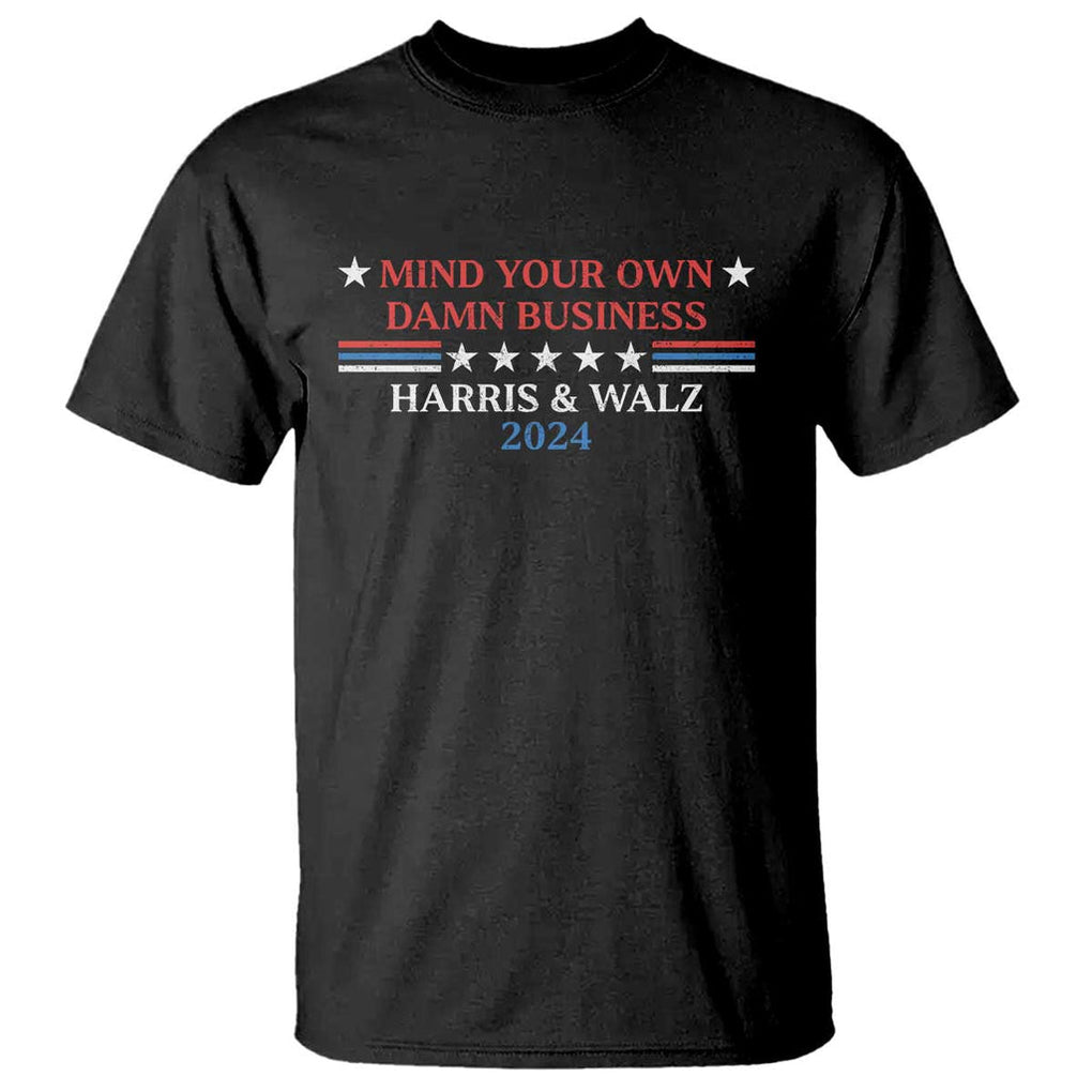 Funny Harris Walz 2024 T Shirt Mind Your Own Damn Business American Flag TS11 Black Print Your Wear
