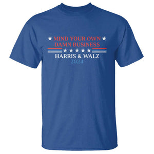 Funny Harris Walz 2024 T Shirt Mind Your Own Damn Business American Flag TS11 Royal Blue Print Your Wear