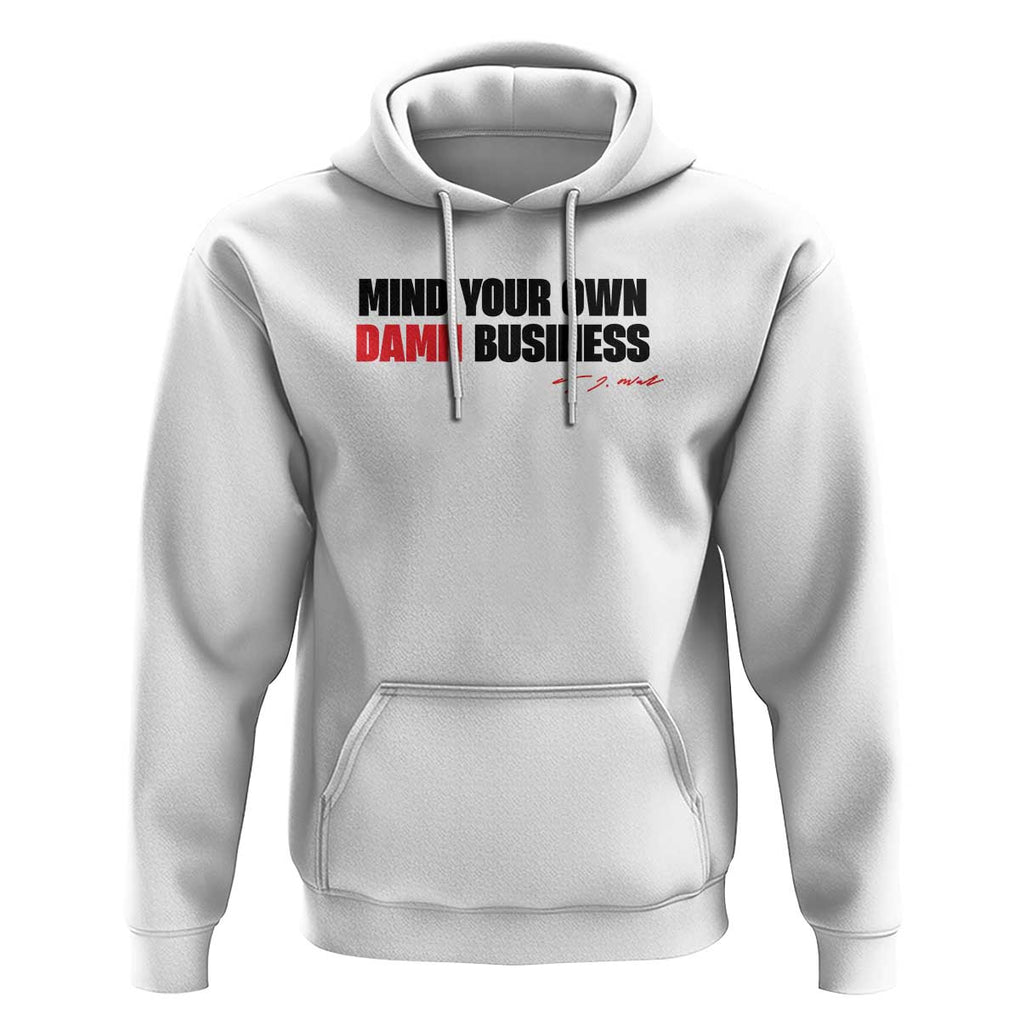 Funny Walz Hoodie Mind Your Own Damn Business TS11 White Print Your Wear