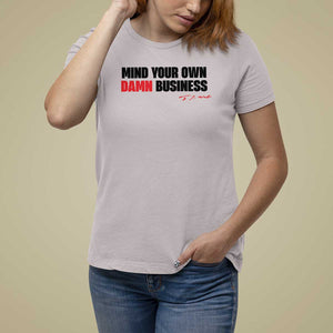 Funny Walz T Shirt For Women Mind Your Own Damn Business TS11 Ice Gray Print Your Wear