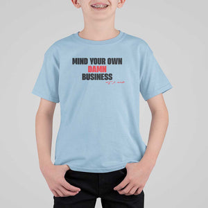 Funny Walz T Shirt For Kid Mind Your Own Damn Business Signature TS11 Light Blue Print Your Wear