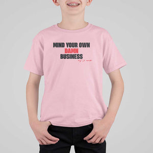 Funny Walz T Shirt For Kid Mind Your Own Damn Business Signature TS11 Light Pink Print Your Wear