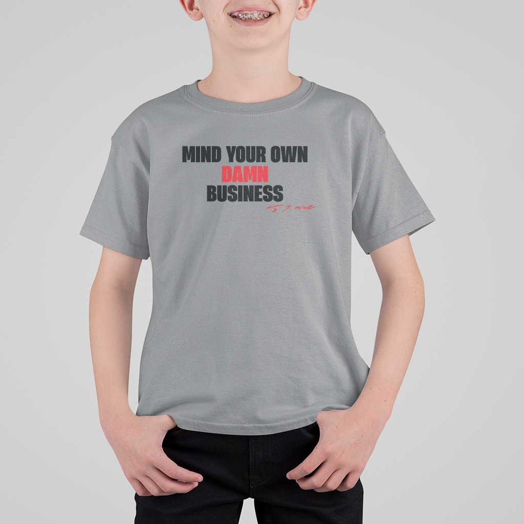 Funny Walz T Shirt For Kid Mind Your Own Damn Business Signature TS11 Sport Gray Print Your Wear