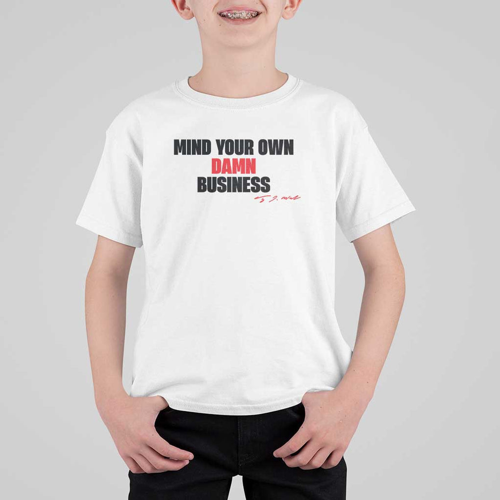 Funny Walz T Shirt For Kid Mind Your Own Damn Business Signature TS11 White Print Your Wear