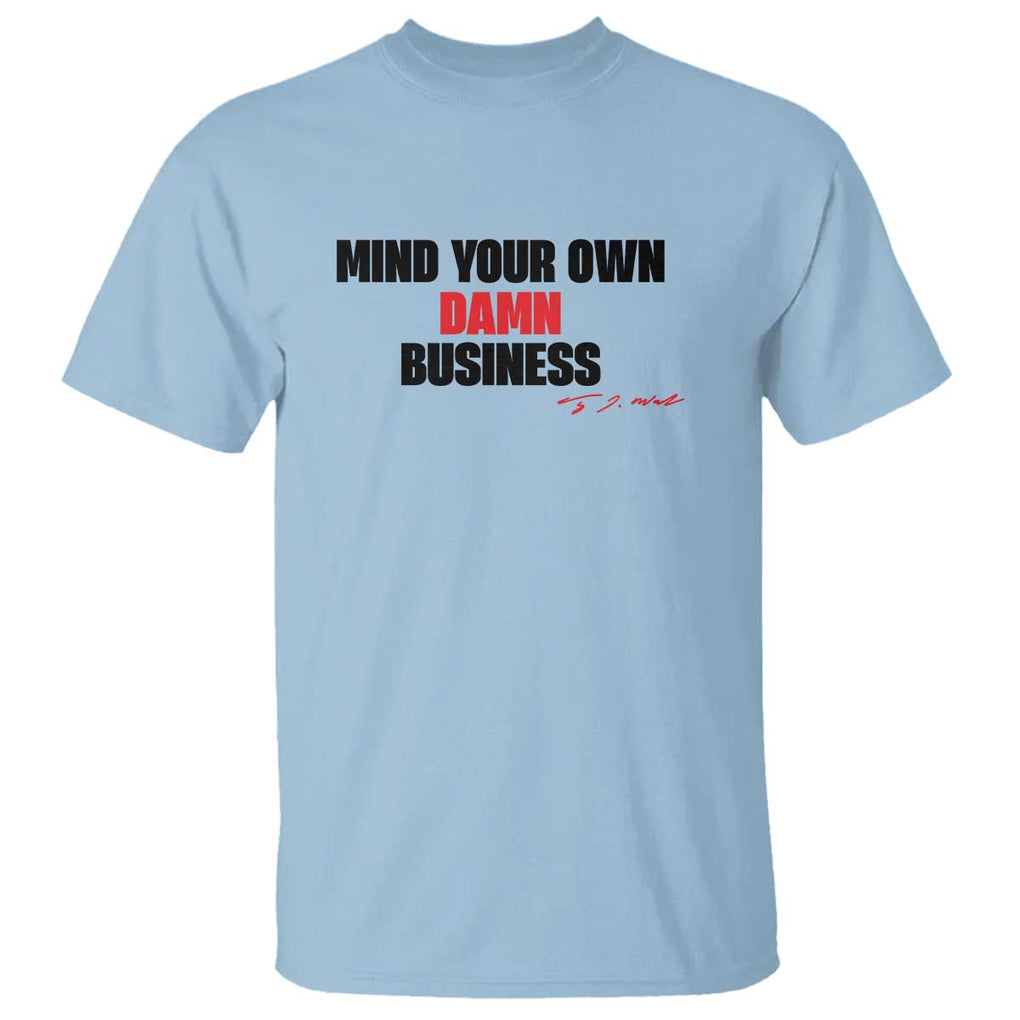 Funny Walz T Shirt Mind Your Own Damn Business Signature TS11 Light Blue Print Your Wear
