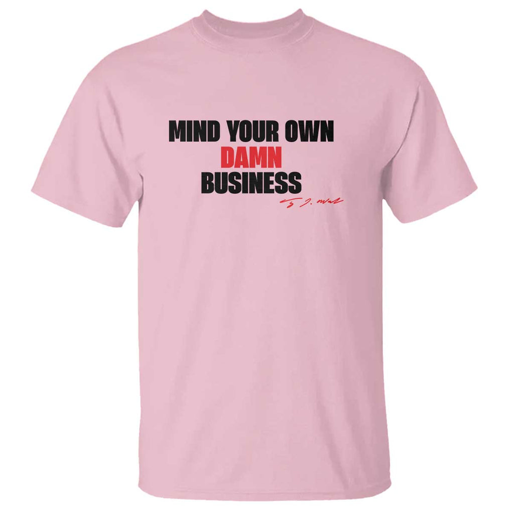 Funny Walz T Shirt Mind Your Own Damn Business Signature TS11 Light Pink Print Your Wear