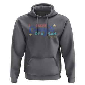 Trump Supporter Hoodie I Have Concepts Of A Plan 2024 Presidential Election 2024 Star TS11 Charcoal Print Your Wear
