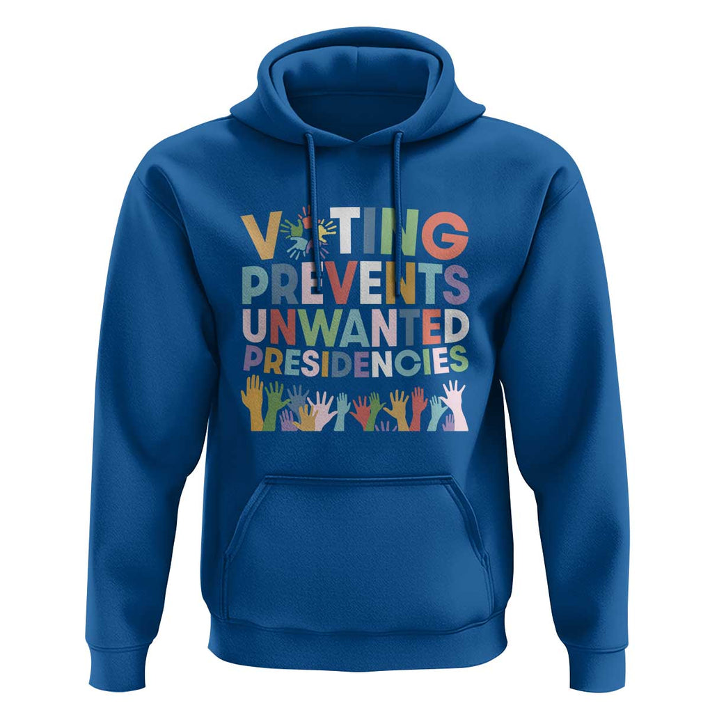 Voting Prevents Unwanted Presidencies Hoodie US Presidential Election Political 2024 Hand TS11 Royal Blue Print Your Wear