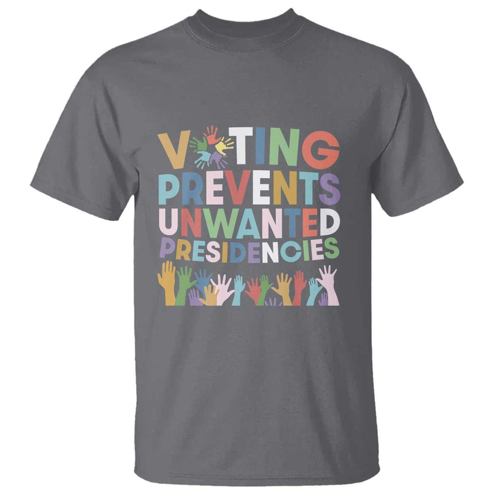 Voting Prevents Unwanted Presidencies T Shirt US Presidential Election Political 2024 Hand TS11 Charcoal Print Your Wear