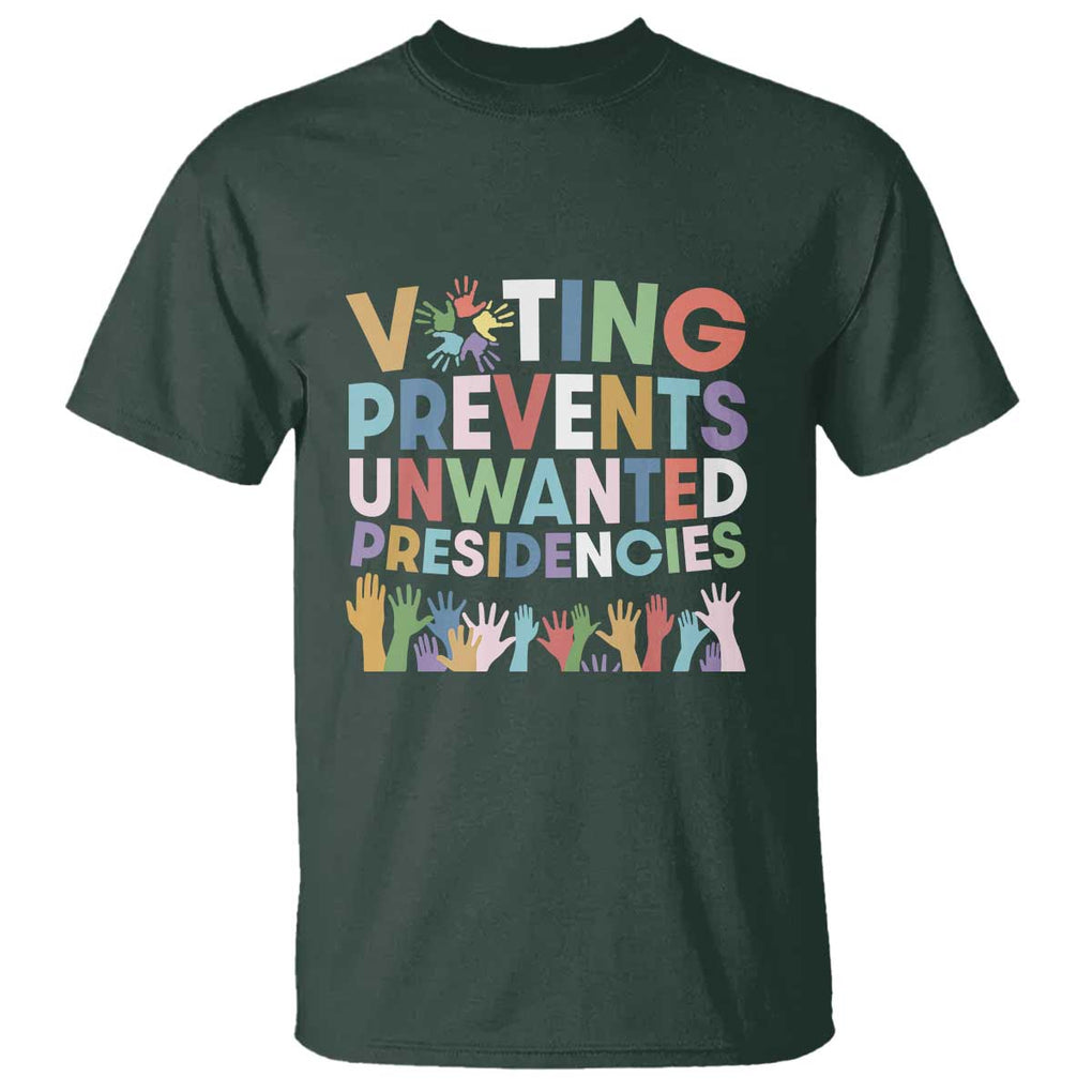 Voting Prevents Unwanted Presidencies T Shirt US Presidential Election Political 2024 Hand TS11 Dark Forest Green Print Your Wear