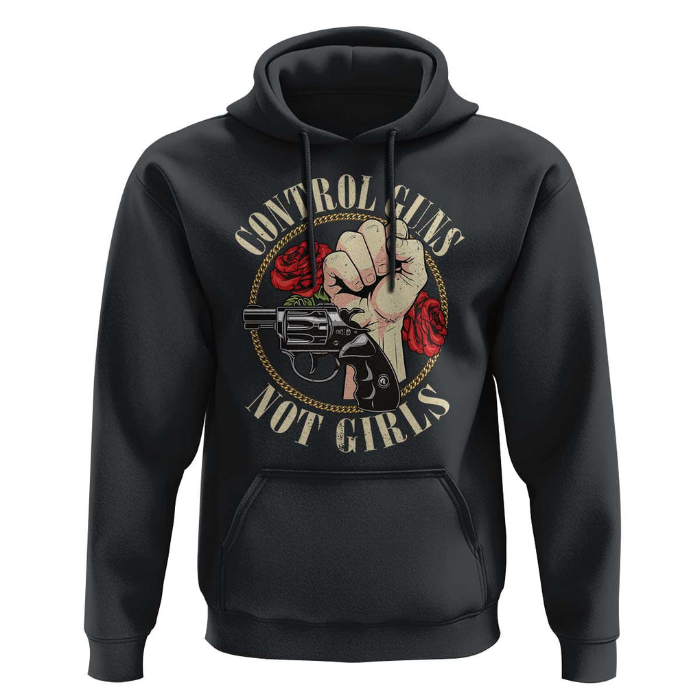 Harris Walz Feminist Hoodie Control Guns Not Girls Women's Rights Roses Hand Fist TS11 Black Print Your Wear