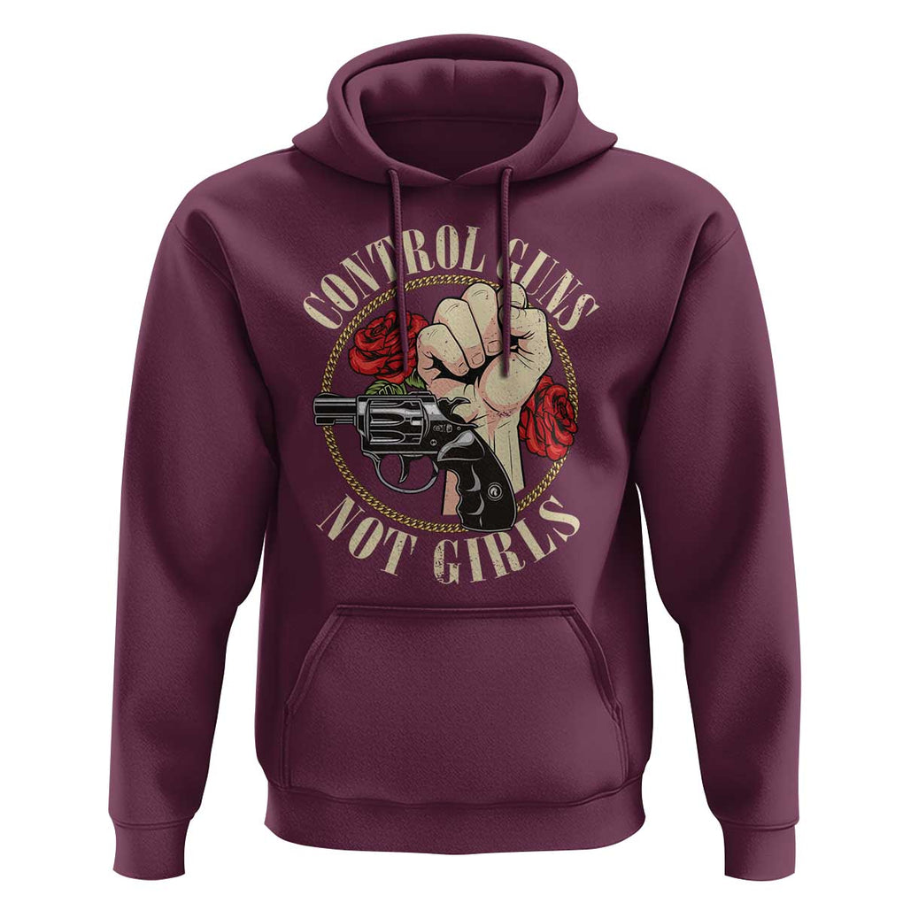 Harris Walz Feminist Hoodie Control Guns Not Girls Women's Rights Roses Hand Fist TS11 Maroon Print Your Wear