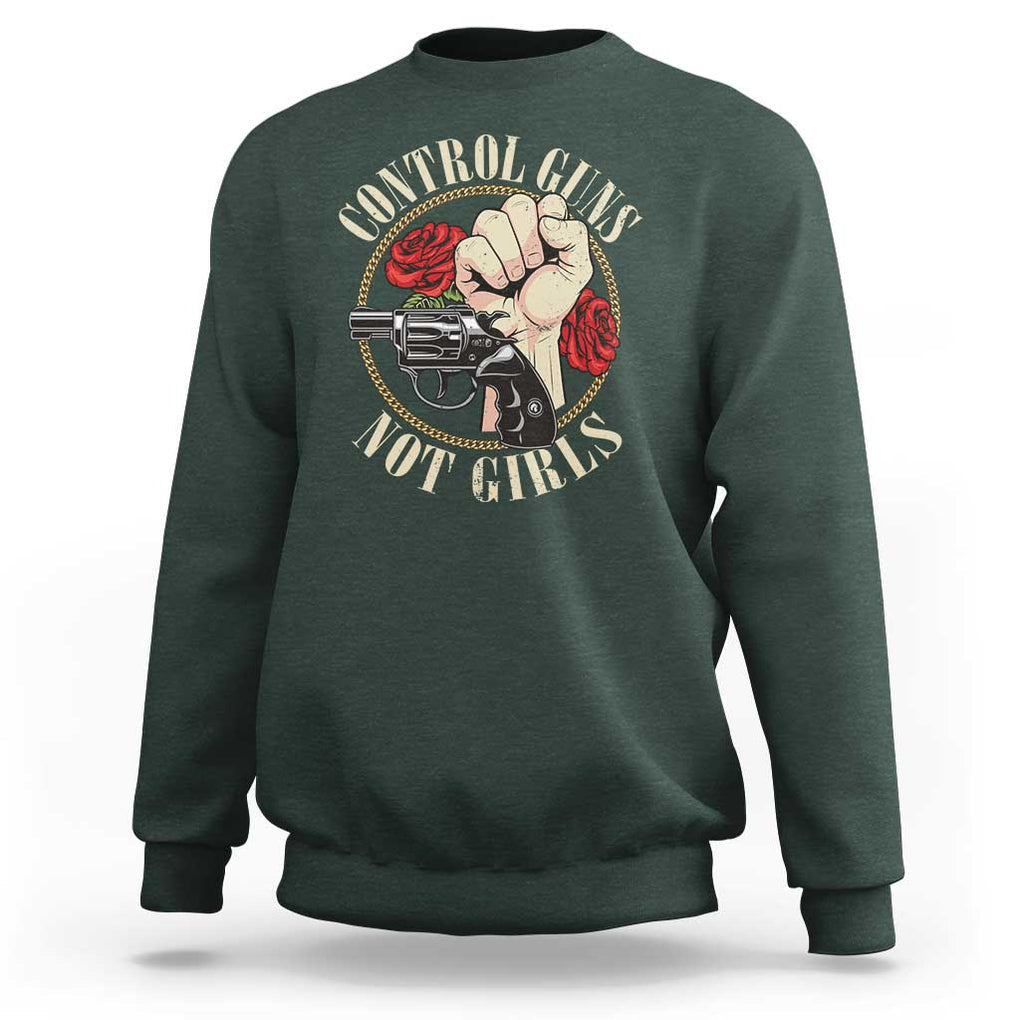 Harris Walz Feminist Sweatshirt Control Guns Not Girls Women's Rights Roses Hand Fist TS11 Dark Forest Green Print Your Wear