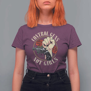 Harris Walz Feminist T Shirt For Women Control Guns Not Girls Women's Rights Roses Hand Fist TS11 Maroon Print Your Wear