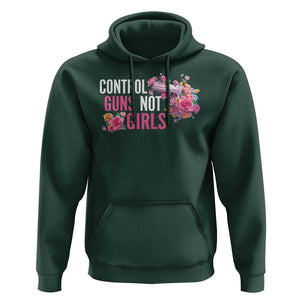 Harris Walz Feminist Hoodie Control Guns Not Girls Women's Rights Flower TS11 Dark Forest Green Print Your Wear