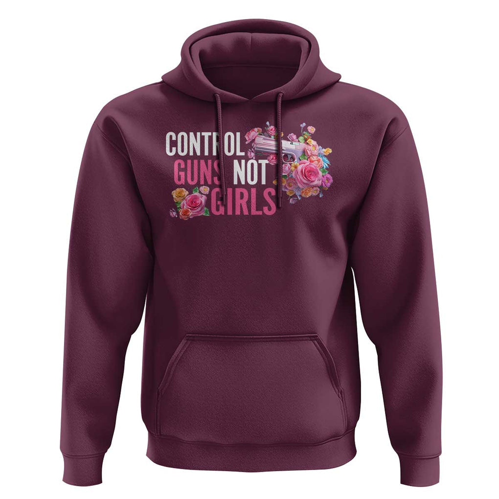 Harris Walz Feminist Hoodie Control Guns Not Girls Women's Rights Flower TS11 Maroon Print Your Wear