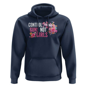 Harris Walz Feminist Hoodie Control Guns Not Girls Women's Rights Flower TS11 Navy Print Your Wear