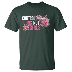 Harris Walz Feminist T Shirt Control Guns Not Girls Women's Rights Flower TS11 Dark Forest Green Print Your Wear