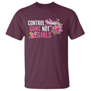 Harris Walz Feminist T Shirt Control Guns Not Girls Women's Rights Flower TS11 Maroon Print Your Wear