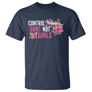 Harris Walz Feminist T Shirt Control Guns Not Girls Women's Rights Flower TS11 Navy Print Your Wear