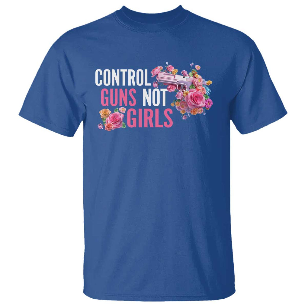 Harris Walz Feminist T Shirt Control Guns Not Girls Women's Rights Flower TS11 Royal Blue Print Your Wear