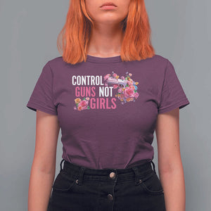 Harris Walz Feminist T Shirt For Women Control Guns Not Girls Women's Rights Flower TS11 Maroon Print Your Wear