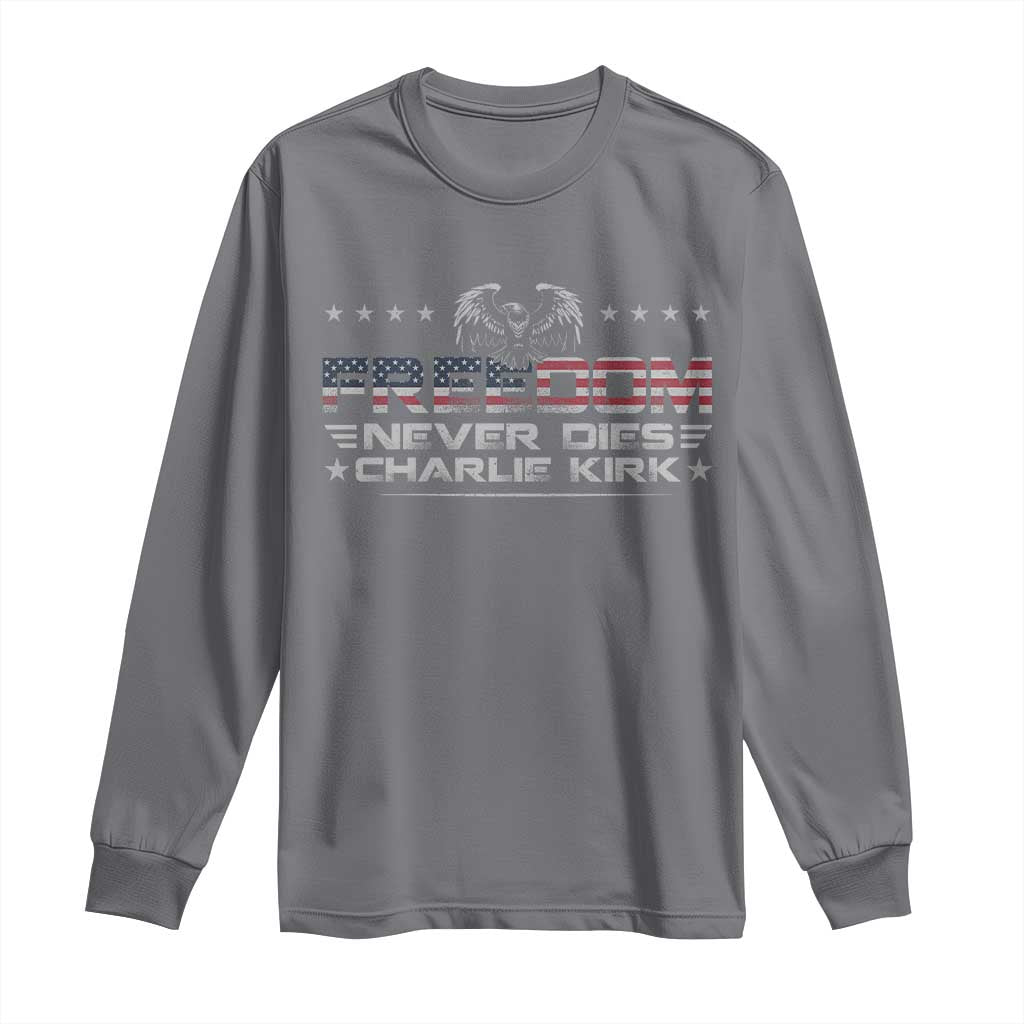 Freedom Never Dies Charlie Kirk Long Sleeve Shirt Vintage American Flag TS11 Charcoal Print Your Wear