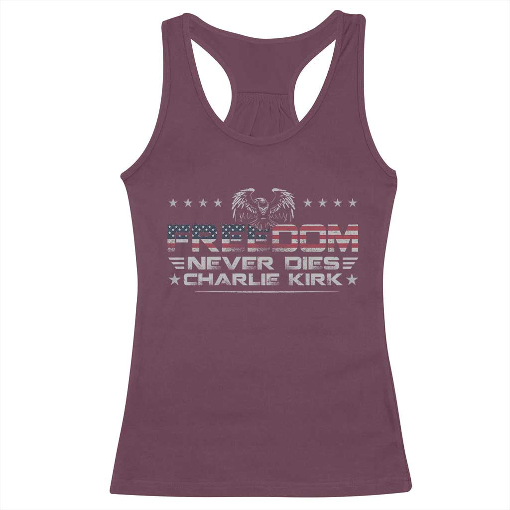 Freedom Never Dies Charlie Kirk Racerback Tank Top Vintage American Flag TS11 Maroon Print Your Wear