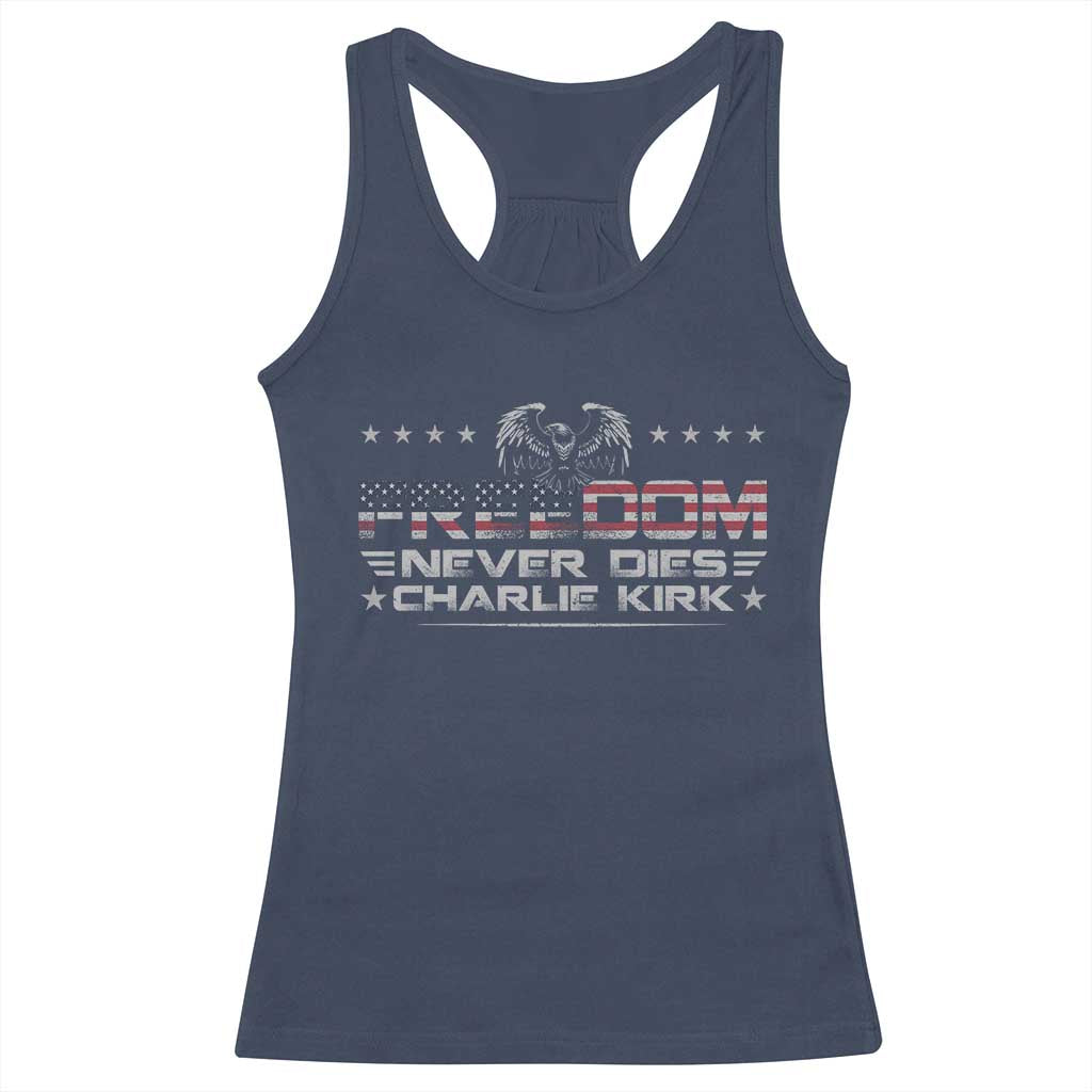 Freedom Never Dies Charlie Kirk Racerback Tank Top Vintage American Flag TS11 Navy Print Your Wear