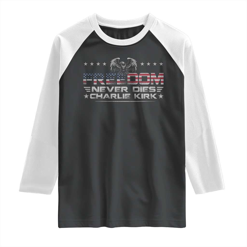 Freedom Never Dies Charlie Kirk Raglan Shirt Vintage American Flag TS11 Black White Print Your Wear
