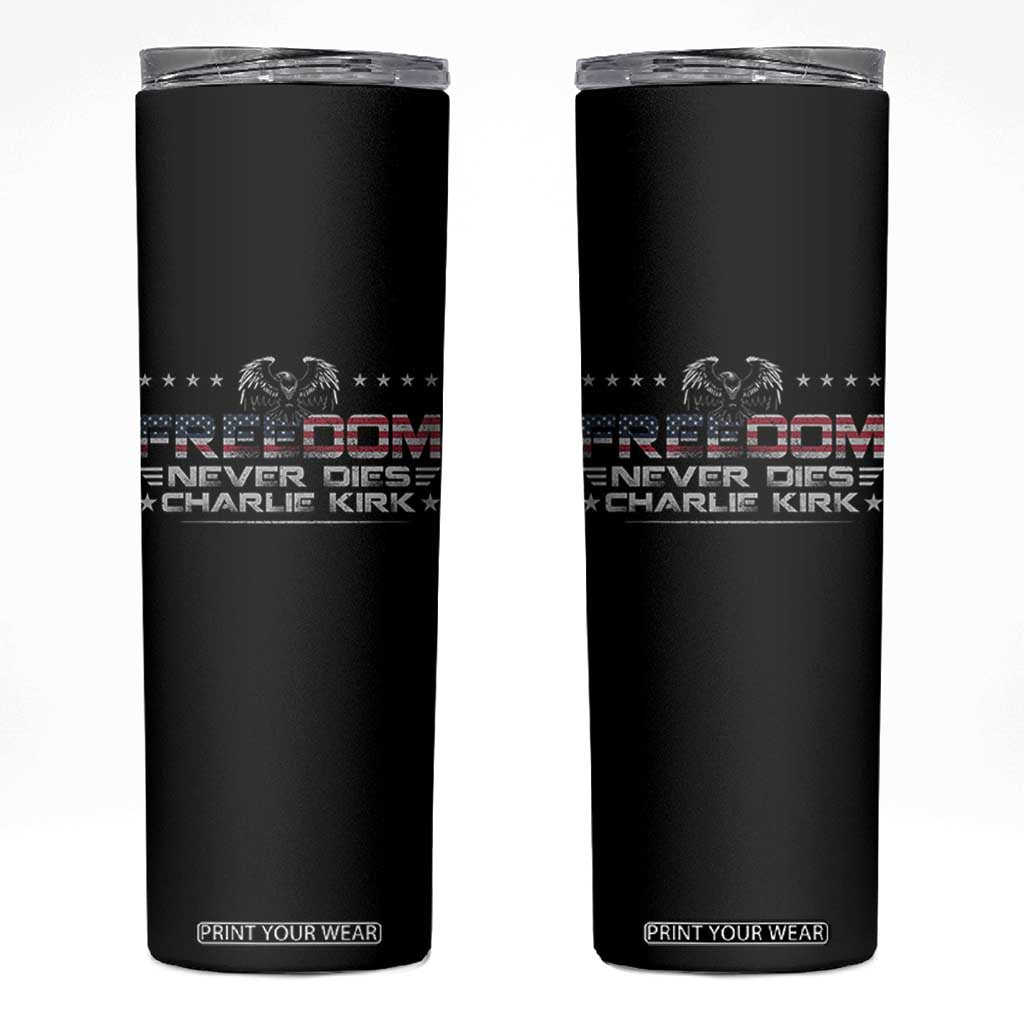 Freedom Never Dies Charlie Kirk Skinny Tumbler Vintage American Flag TS11 Black Print Your Wear