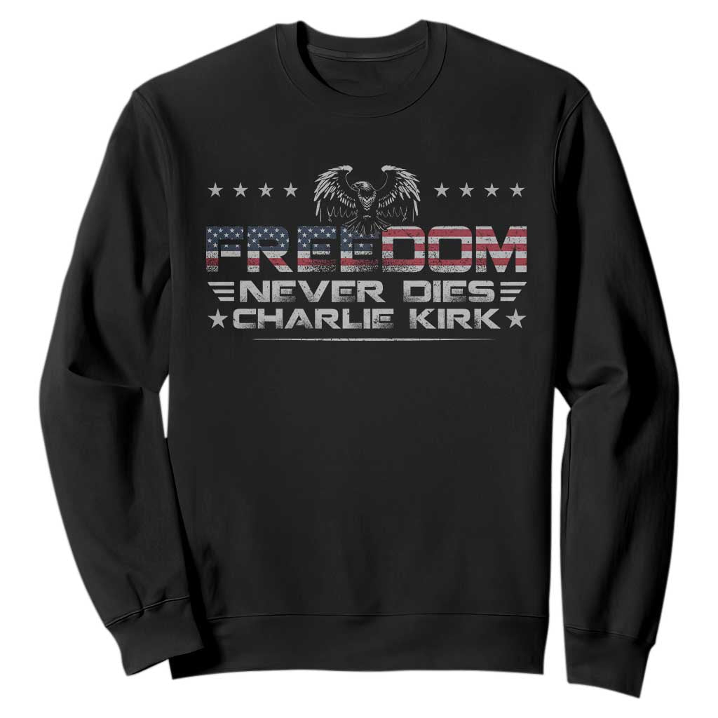 Freedom Never Dies Charlie Kirk Sweatshirt Vintage American Flag TS11 Black Print Your Wear