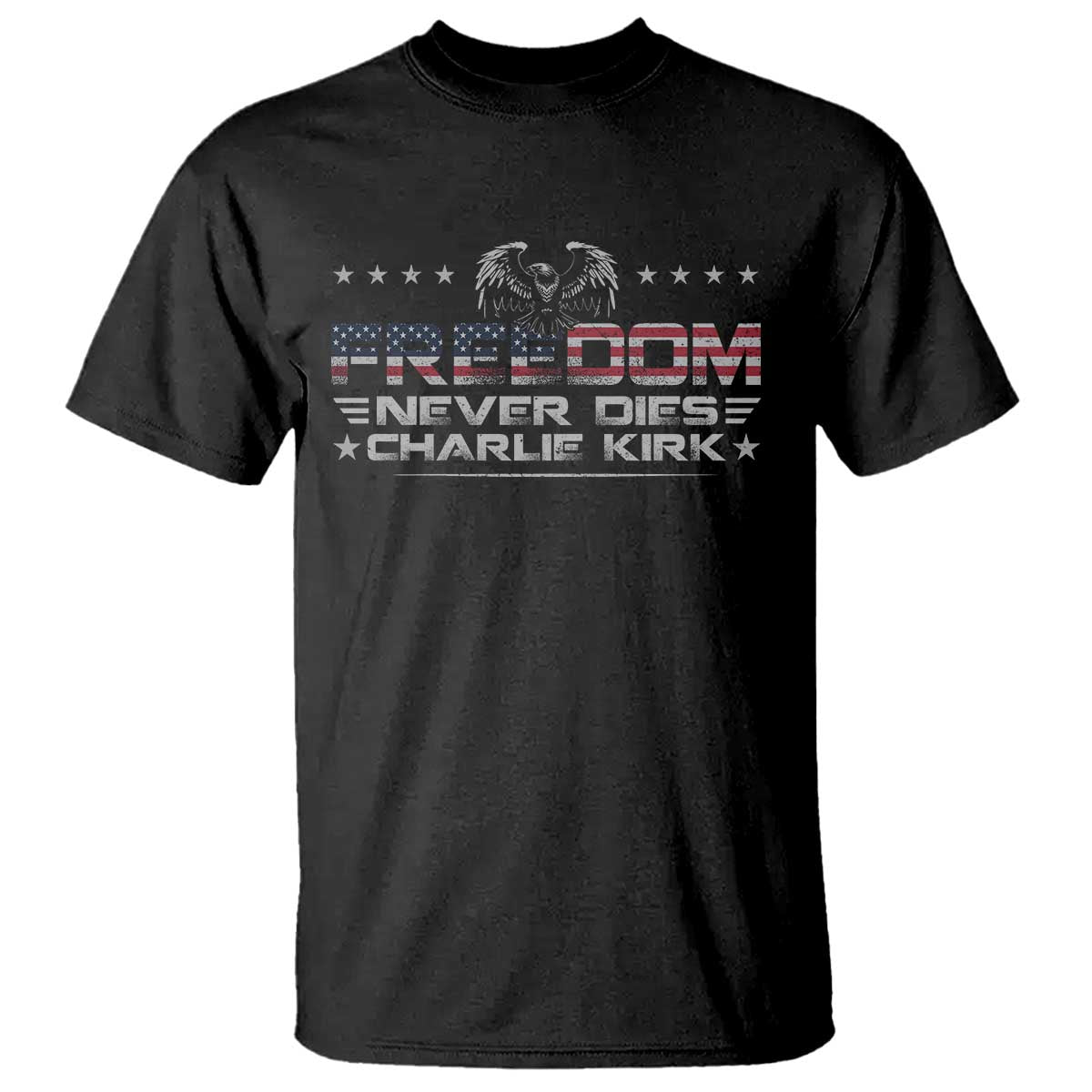 Freedom Never Dies Charlie Kirk T Shirt Vintage American Flag TS11 Black Print Your Wear