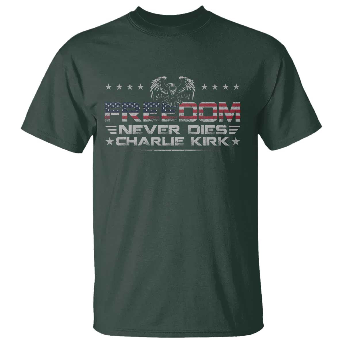 Freedom Never Dies Charlie Kirk T Shirt Vintage American Flag TS11 Dark Forest Green Print Your Wear